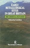 Early metallurgical sites in Great Britain, BC 2000 to AD 1500