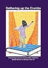 Gathering up the Crumbs: Celebrating a Century of Accredited, Ordained, Baptist Women in Ministry in the UK