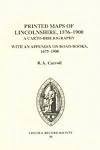 The printed maps of Lincolnshire, 1576-1900 : a carto-bibliography, with an appendix on road-books, 1675-1900