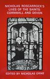 Nicholas Roscarrock's Lives of the Saints: Cornwall and Devon