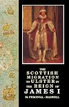 The Scottish Migration to Ulster in the Reign of James I