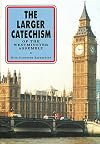 The Westminster Larger Catechism