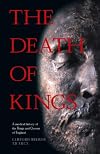 The Death of Kings: A Medical History of the Kings and Queens of England