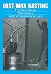 Lost-wax casting : a practitioner's manual