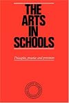 The Arts in Schools: Principles, Practice and Provision