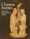 Chinese ivories from the Shang to the Qing [cat. exp., London, British Museum, 24 May-19 Aug 1984]