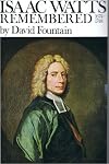 Isaac Watts Remembered 1674-1748