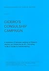 Cicero's Consulship Campaign: A selection of sources relating to Cicero's election as consul for 63 BC, including A Short Guide to Electioneering