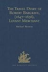 The travel diary of Robert Bargrave, levant merchant, 1647-1656