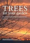 Trees for Your Garden: Discovering the Very Best of British Ornamental and Fruit Trees
