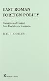 East Roman foreign policy : formation and conduct from Diocletian to Anastasius