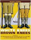 White Knees Brown Knees : " Suez Canal Zone 1951 - 1954 ,The Forgotten Years"