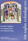 Norwich Greyfriars : pre-conquest town and medieval friary