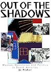Out of The Shadows: Women, Resistance and Politics in South America