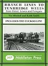 Branch Lines to Tunbridge Wells: Including the Cuckoo Line