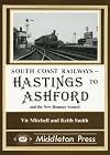 South Coast Railways : Hastings to Ashford
