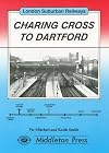 London Suburban Railways : Charing Cross to Dartford