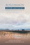 Roscommon : history and society : interdisciplinary essays on the history of an Irish county