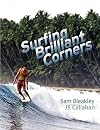 Surfing Brilliant Corners by Bleakley, Sam (2010) Paperback