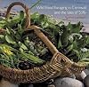 Wild Food Foraging in Cornwall and the Isles of Scilly (Pocket Cornwall)