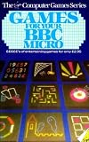 Games for Your B. B. C. Micro (The Virgin computer games series)