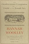 The Gentlewoman's Companion (1675): A Guide to the female Sex