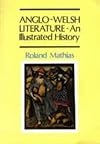 Anglo-Welsh Literature: an Illustrated History