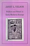 Politics and Ritual in Early Medieval Europe (History Series, 42)