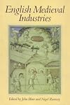 English Medieval Industries: Craftsmen, Techniques, Products