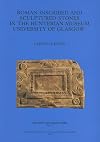 Roman Inscribed and Sculptured Stones in the Hunterian Museum University of Glasgow (Britannia Monograph)