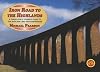 Iron Road to the Highlands (Iron Roads)
