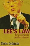 Lee's Law: How Singapore Crushes Dissent