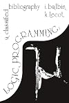 Logic Programming: A Classified Bibliography