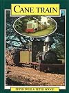 Cane Train: the Sugar Cane Railways of Fiji