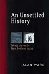 An Unsettled History: Treaty Claims in New Zealand Today