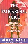 The Patriarchal Voice : Turn Your Hidden Persuader into a Powerful Ally