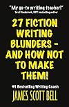 27 Fiction Writing Blunders - And How Not To Make Them!