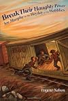 Break Their Haughty Power: Joe Murphy in the Heyday of the Wobblies