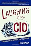 Laughing at the CIO; A Parable and Prescription for IT Leadership