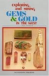 Exploring and Mining Gems and Gold in the West (Exploring & Mining for Gems & Gold in the West)