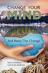 Change Your Mind-And Keep the Change : Advanced NLP Submodalities Interventions