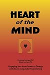 Heart of the Mind: Engaging Your Inner Power to Change With Neuro-Linguistic Programming