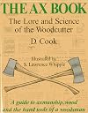 The Ax Book: The Lore and Science of the Woodcutter
