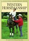 Western Horsemanship: The Complete Guide to Riding the Western Horse