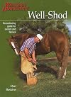 Well-Shod: A Horseshoeing Guide for Owners & Farriers (Western Horseman Books)