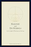 Masonry and Its Symbols: In the Light of Thinking and Destiny