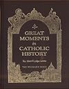 Great Moments in Catholic History
