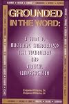 Grounded in the Word: A Guide to Mastering Standardized Test Vocabulary and Biblical Comprehension
