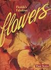 Florida's Fabulous Flowers: Their Stories