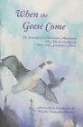 When the Geese Come: The Journals of a Moravian Missionary, Ella Mae Ervin Romig, 1898-1905, Southwest Alaska Ed.